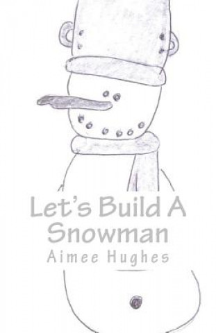 Kniha Let's Build A Snowman Aimee Hughes