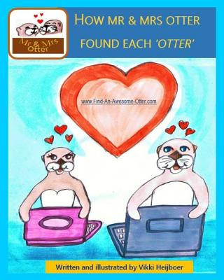 Kniha How Mr & Mrs Otter found Each 'Otter' Vikki Heijboer