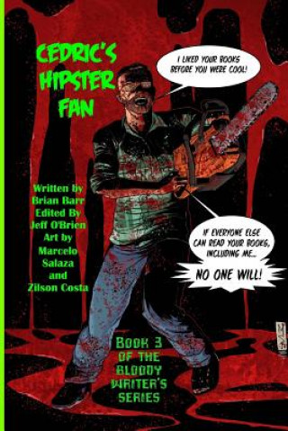 Livre Cedric's Hipster Fan: Book 3 of the Bloody Writers Trilogy Brian Barr