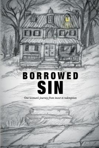 Książka Borrowed Sin: One woman's journey from incest to redemption T L Perry