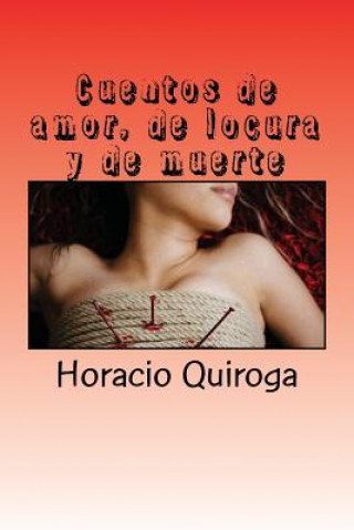 Book Cuentos de amor, de locura y de muerte Horacio Quiroga