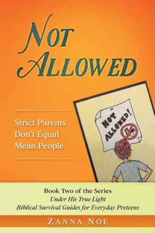 Книга Not Allowed: Strict Parents Don't Equal Mean People Zanna Noe