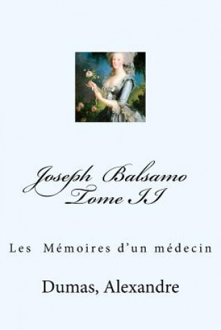 Book Joseph Balsamo Tome II: LLes Mémoires d'un médecin Dumas Alexandre