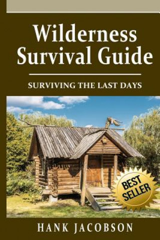 Book Wilderness Survival Guide: A Complete Wilderness Survival Guide Hank Jacobson