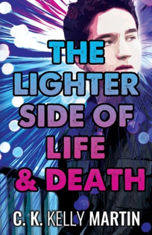 Carte Lighter Side of Life and Death C K Kelly Martin