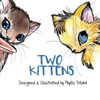 Könyv Two Kittens Phyllis Dillard