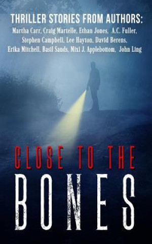 Libro Close to the Bones: A Thriller Anthology Craig Martelle