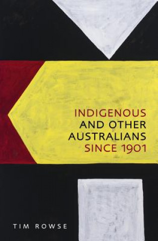 Kniha Indigenous and Other Australians Since 1901 Tim Rowse