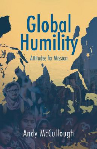 Knjiga Global Humility:Attitudes to Mission Andrew McCullough