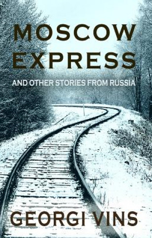 Buch Moscow Express: And Other Stories From Russia Georgi Vins