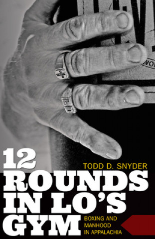 Carte 12 Rounds in Lo's Gym Todd D. Snyder