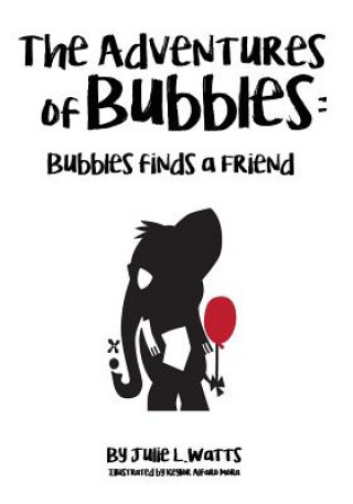 Kniha The Adventures of Bubbles Julie L Watts