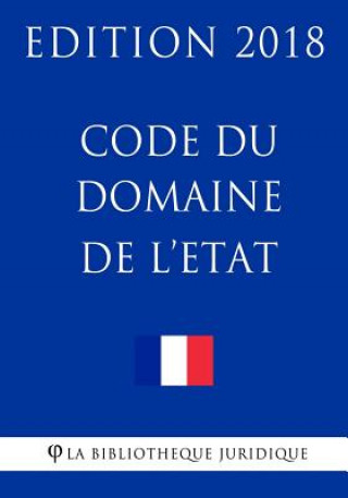 Książka Code du domaine de l'Etat: Edition 2018 La Bibliotheque Juridique