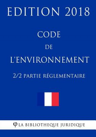 Carte Code de l'Environnement (2/2) - Partie Réglementaire La Bibliotheque Juridique