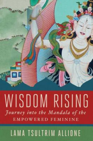Kniha Wisdom Rising Lama Tsultrim Allione
