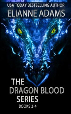 Knjiga Dragon Blood: Books 3 & 4 Elianne Adams
