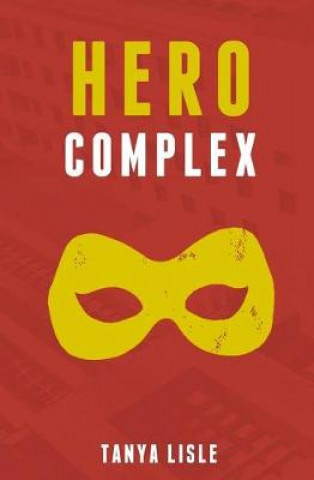 Knjiga Hero Complex Tanya Lisle
