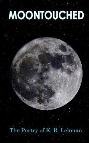 Knjiga Moontouched K R Lehman