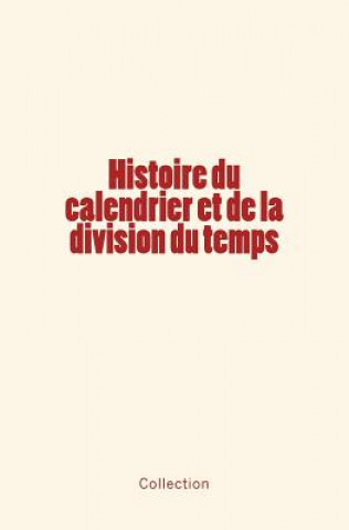 Kniha Histoire du calendrier et de la division du temps Collection