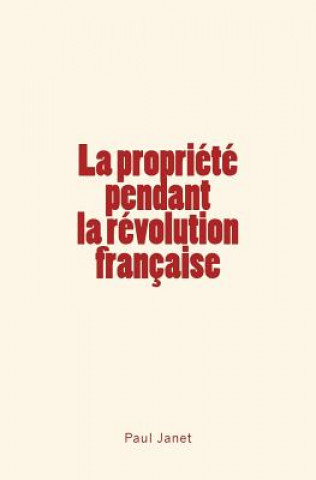 Book La Propriété pendant la révolution française Paul Janet