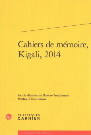 Kniha Cahiers de Memoire, Kigali, 2014 Irina Bokova