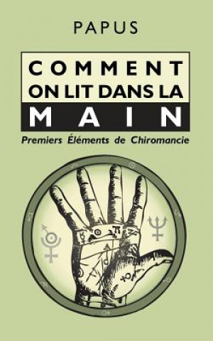 Книга Comment on lit dans la Main: Premiers Éléments de Chiromancie Papus