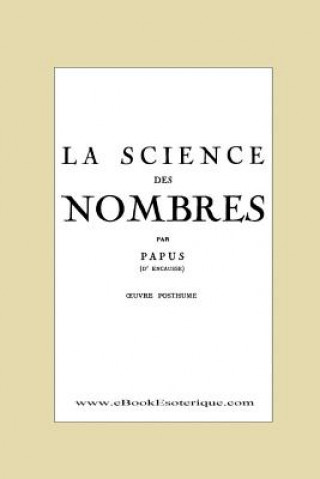 Buch La Science des Nombres: Secrets initiatiques et Metaphysique des nombres Papus