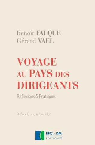 Könyv Voyage au pays des dirigeants: Reflexions et pratiques Mr Benoit Falque