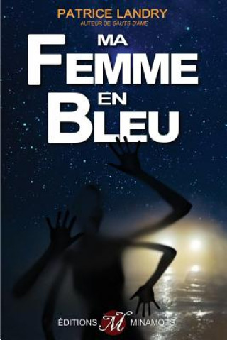 Könyv Ma femme en bleu Patrice Landry