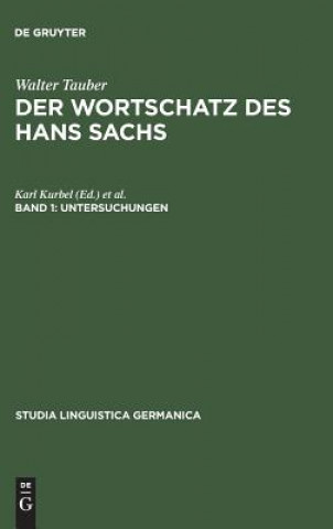 Kniha Wortschatz des Hans Sachs, Band 1, Untersuchungen Walter Tauber