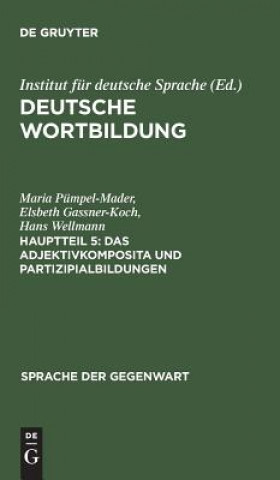 Carte Das Adjektivkomposita Und Partizipialbildungen Maria Pumpel-Mader