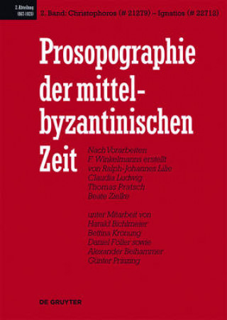 Kniha Prosopographie der mittelbyzantinischen Zeit, Band 2, Christophoros (# 21279) - Ignatios (# 22712) Ralph-Johannes Lilie