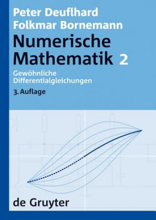 Kniha Numerische Mathematik, [Band] 2, Gewoehnliche Differentialgleichungen Peter Deuflhard