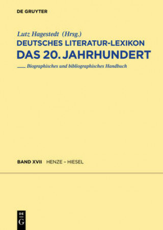 Könyv Deutsches Literatur-Lexikon. Das 20. Jahrhundert, Band 17, Henze - Hettwer Lutz Hagestedt