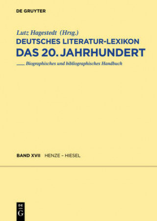 Książka Deutsches Literatur-Lexikon. Das 20. Jahrhundert, Band 17, Henze - Hettwer Lutz Hagestedt