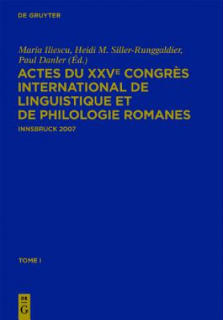 Kniha Actes Du Xxve Congres International de Linguistique Et de Philologie Romanes Maria Iliescu