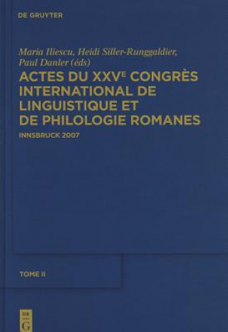 Kniha Actes Du Xxve Congres International de Linguistique Et de Philologie Romanes. Tome II Maria Iliescu