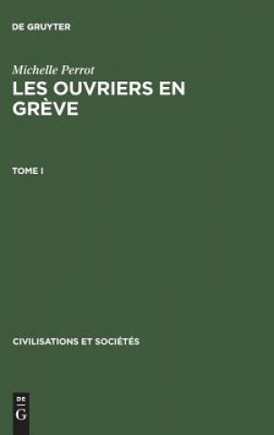 Book Les ouvriers en greve, Tome I, Civilisations et Societes 31 Michelle Perrot