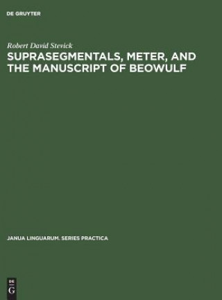 Knjiga Suprasegmentals, meter, and the manuscript of Beowulf Robert David Stevick