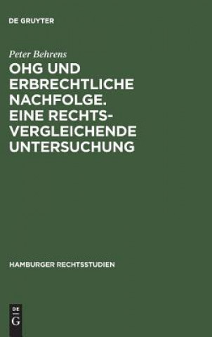 Könyv OHG und erbrechtliche Nachfolge. Eine rechtsvergleichende Untersuchung Peter Behrens