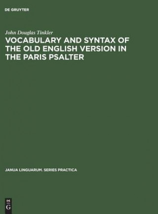 Carte Vocabulary and syntax of the old English version in the Paris psalter John Douglas Tinkler