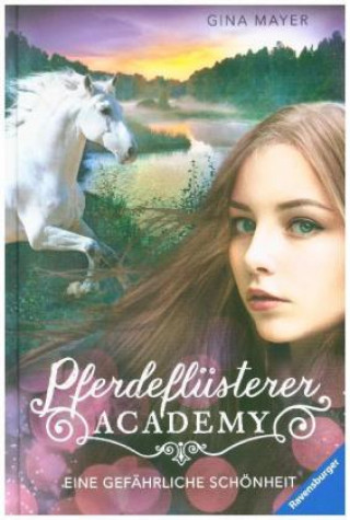 Knjiga Pferdeflüsterer-Academy - Eine gefährliche Schönheit Gina Mayer
