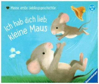 Kniha Ich hab dich lieb, kleine Maus Katja Reider