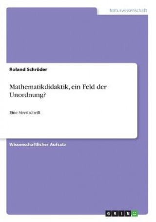 Książka Mathematikdidaktik, ein Feld der Unordnung? Roland Schröder