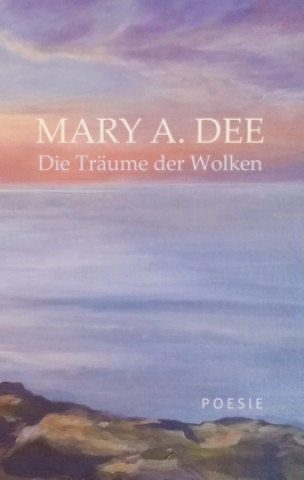 Knjiga Die Träume der Wolken Mary A. Dee