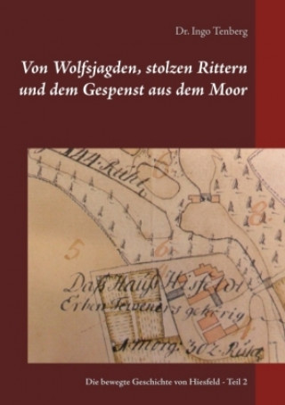 Carte Von Wolfsjagden, stolzen Rittern und dem Gespenst aus dem Moor Ingo Tenberg