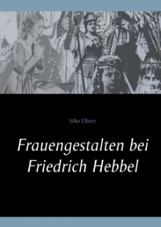 Carte Frauengestalten bei Friedrich Hebbel Silke Elbert