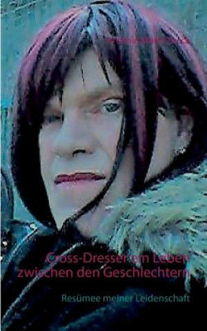 Libro Cross-Dresser ein Leben zwischen den Geschlechtern Antonio Mario Zecca