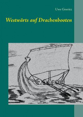 Książka Westwarts auf Drachenbooten Uwe Goeritz