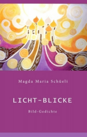 Libro Licht-Blicke Magda Maria Schüeli